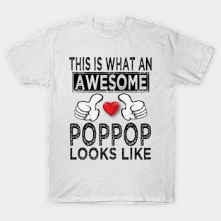 this is what an awesome pop pop looks like T-Shirt